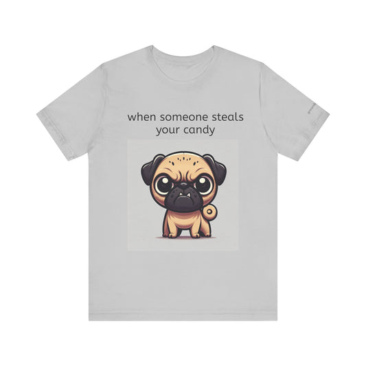 When Someone Steals Your Candy" Pug T-Shirt – Too Cute to Handle! 🍬🐾