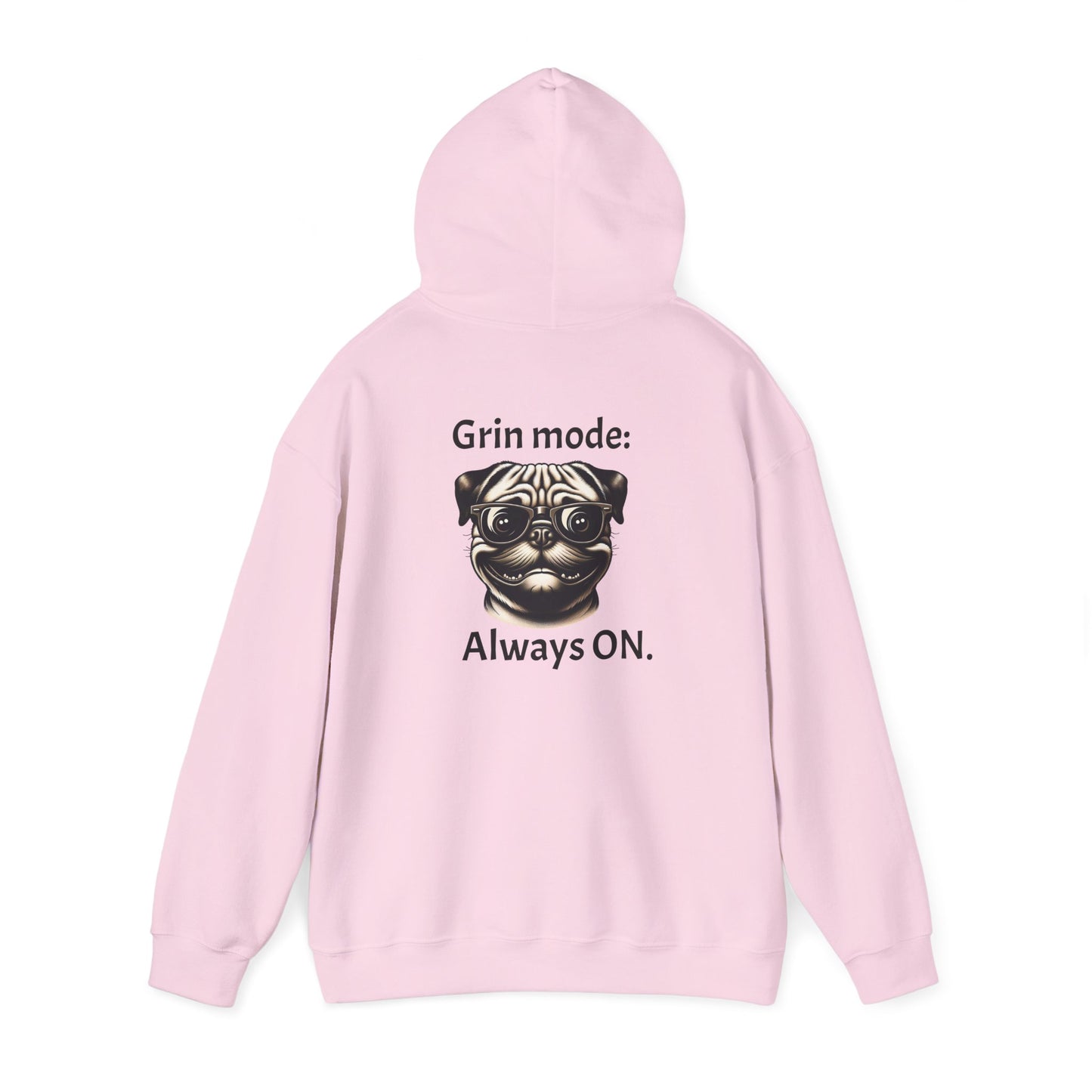 Pug Hoodie - Grin Mode: Alwasy On.