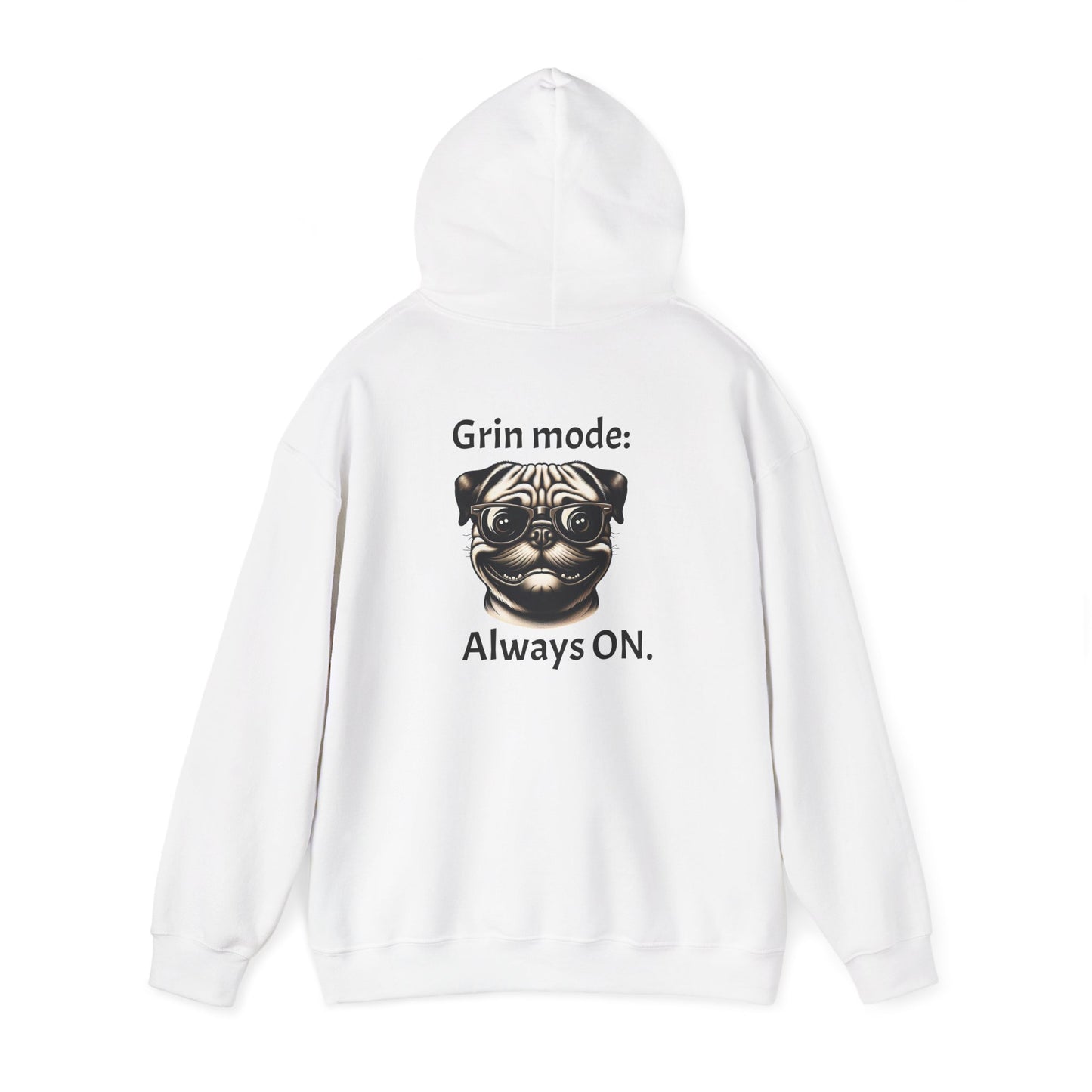 Pug Hoodie - Grin Mode: Alwasy On.
