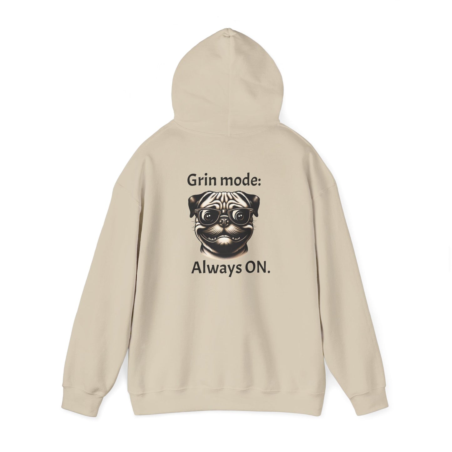 Pug Hoodie - Grin Mode: Alwasy On.